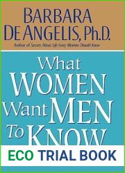 What Women Want Men to Know: The Ultimate Book About Love, Sex, and Relationships for You and the Man You Love