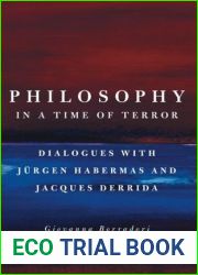 Philosophy in a Time of Terror: Dialogues with Jurgen Habermas and Jacques Derrida
