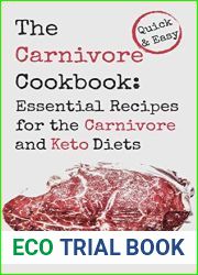 The Carnivore Cookbook: Essential Recipes for the Carnivore and Keto Diets