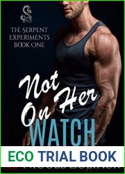 Not on Her Watch (The Serpent Experiments Book 1)