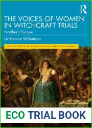 The Voices of Women in Witchcraft Trials: Northern Europe (Routledge Studies in the History of Witchcraft, Demonology and Magic)