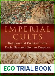 Imperial Cults: Religion and Empire in Early China and Rome