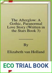 The Afterglow: A Gothic, Paranormal Love Story (Written in the Stars Book 3)