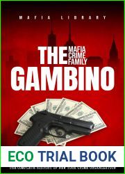 The Gambino Mafia Crime Family: A Complete and Fascinating History of New York Criminal Organization (Five Families)