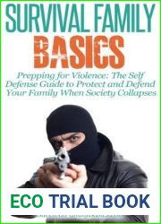 Prepping for Violence: The Self Defense Guide to Protect and Defend Your Family When Society Collapses (Survival Family Basics - Preppers Survival Handbook Series)