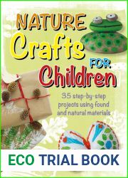 Nature Crafts for Children: 35 step-by-step projects using found and natural materials (CICO Kidz)