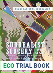 Surrealist Sorcery: Objects, Theories and Practices of Magic in the Surrealist Movement (Transnational Surrealism)
