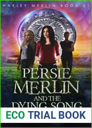 Persie Merlin and the Dying Song (Harley Merlin, #21)