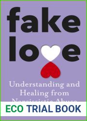 Fake Love: The bestselling practical self-help book of 2023 by Australia|s life-changing go-to expert in understanding and healing from narcissistic abuse