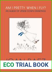 Am I Pretty When I Fly?: An Album of Upside Down Drawings