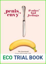 Penis Envy and Other Bad Feelings: The Emotional Costs of Everyday Life