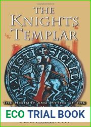 The Knights Templar: The History and Myths of the Legendary Military Order