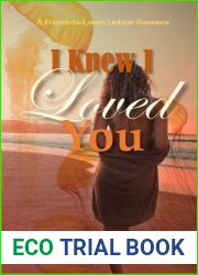 I Knew I Loved You: A Friends-to-Lovers Lesbian Romance