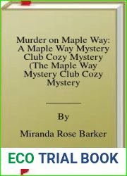 Murder on Maple Way: A Maple Way Mystery Club Cozy Mystery (The Maple Way Mystery Club Cozy Mystery Series Book 1)