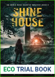 Shine House: An Emmie Rose Haunted Mystery Book 0: A Prequel Novella