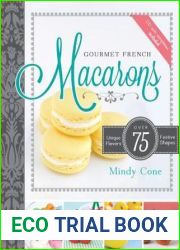 Gourmet French Macarons: Over 75 Unique Flavors and Festive Shapes (CD Included)
