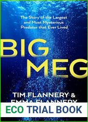 Big Meg: The Story of the Largest and Most Mysterious Predator that Ever Lived