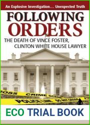 Following Orders: The Death of Vince Foster, Clinton White House Lawyer