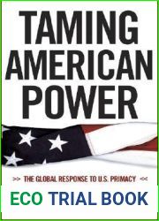 Taming American Power: The Global Response to U.S. Primacy