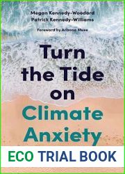 Turn the Tide on Climate Anxiety: Sustainable Action for Your Mental Health and the Planet