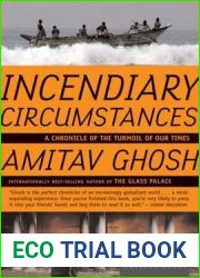 Incendiary Circumstances: A Chronicle of the Turmoil of Our Times