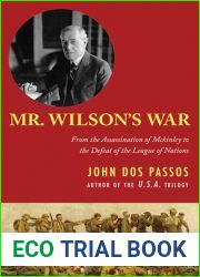 Mr. Wilson|s War: From the Assassination of McKinley to the Defeat of the League of Nations