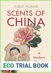 Scents of China: A Modern History of Smell