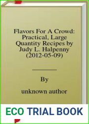 Flavors For A Crowd: Practical, Large Quantity Recipes by Judy L. Halpenny (2012-05-09)