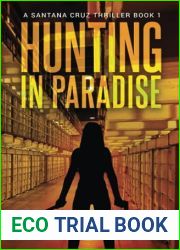 Hunting In Paradise: A Santana Cruz Political Thriller Book 1 (Santana Cruz Paradise Series)