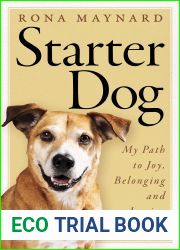 Starter Dog: My Path to Joy, Belonging and Loving This World