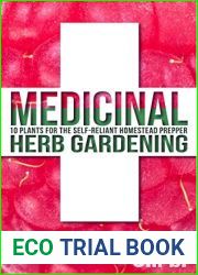 Medicinal Herb Gardening: 10 Plants for The Self-Reliant Homestead Prepper (SHTF Series Book 2)