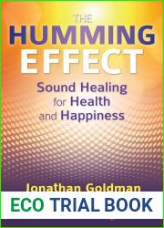 The Humming Effect: Sound Healing for Health and Happiness
