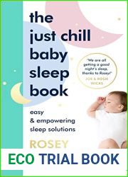 The Just Chill Baby Sleep Book: Easy and Empowering Sleep Solutions