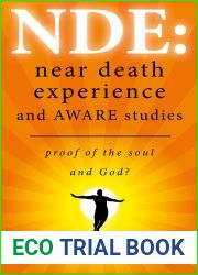NDE: Near Death Experience and AWARE studies: Proof Of The Soul and God?