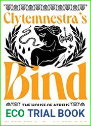 Clytemnestra|s Bind (The House of Atreus #1)