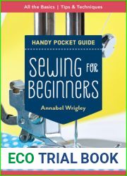Sewing for Beginners Handy Pocket Guide: All the Basics; Tips and Techniques