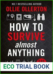 How To Survive (Almost) Anything: The Special Forces Guide To Staying Alive