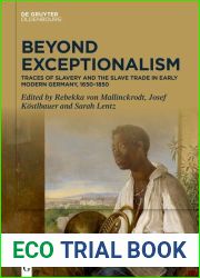 Beyond Exceptionalism: Traces of Slavery and the Slave Trade in Early Modern Germany, 1650-1850