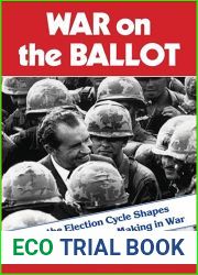 War on the Ballot: How the Election Cycle Shapes Presidential Decision-Making in War