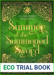 Summer of the Summoned Sword: A Lohengrin Retelling (Seasons of Music and Magic)