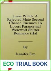 Luna Witch: A Rejected Mate Second Chance Enemies To Lovers Paranormal Werewolf Shifter Romance (Half Blood Series)