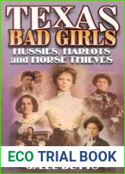 Texas Bad Girls: Hussie, Harlots, and Horse Thieves