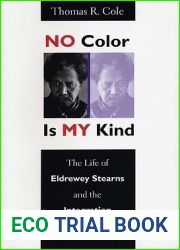 No Color Is My Kind: The Life of Eldrewey Stearns and the Integration of Houston