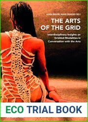 The Arts of the Grid: Interdisciplinary Insights on Gridded Modalities in Conversation with the Arts
