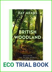 British Woodland: Discover the Hidden World of Britain|s Forests