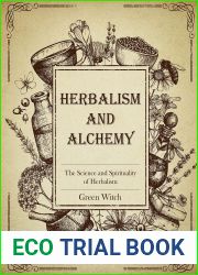 HERBALISM AND ALCHEMY: The Science and Spirituality of Herbalism (The Alchemy of Herbs)