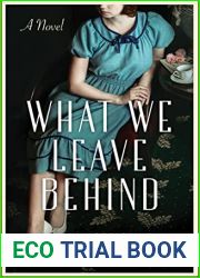 What We Leave Behind: A Novel