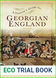 A Visitor|s Guide to Georgian England