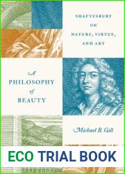 A Philosophy of Beauty: Shaftesbury on Nature, Virtue, and Art