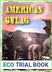 Surviving An American Gulag